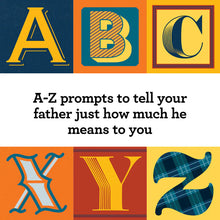 Load image into Gallery viewer, Fill-In A to Z of You and Me: For Dad
