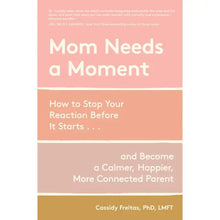 Load image into Gallery viewer, Mom Needs a Moment