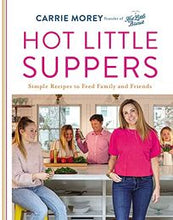 Load image into Gallery viewer, Carrie Morey Hot Little Suppers