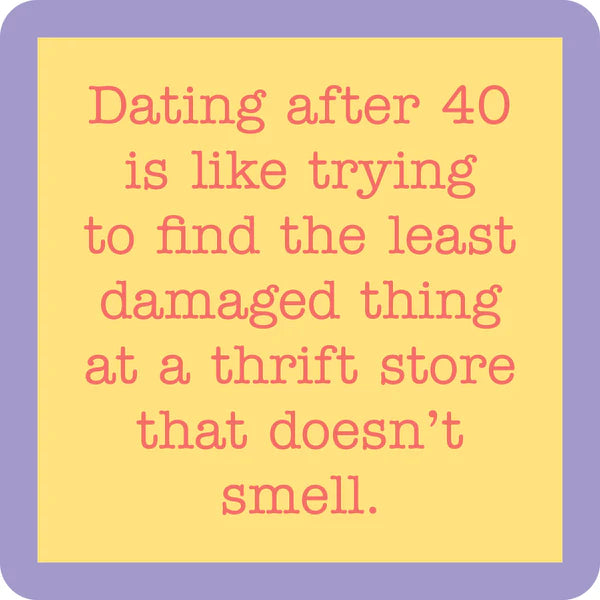 Drinks on Me Coaster -Dating after 40