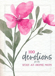 100 Devotions for Stay-at-Home Moms