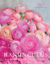 Load image into Gallery viewer, Ranunculus: Beautiful Varieties For Home and Garden
