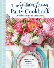 Load image into Gallery viewer, The Southern Living Party Cookbook: A Modern Guide to Gathering

