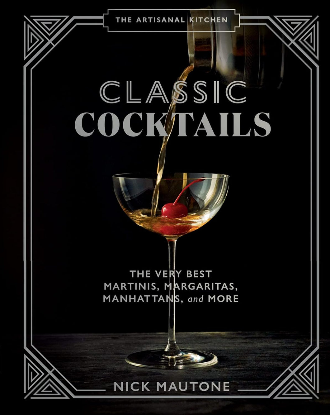 Artisanal Kitchen: Classic Cocktails