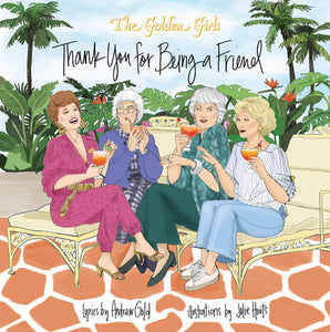 The Golden Girls -Thank You for Being a Friend