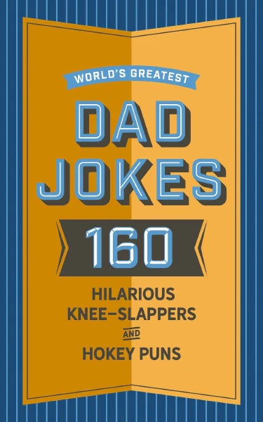 World's Greatest Dad Jokes -Knee Slappers
