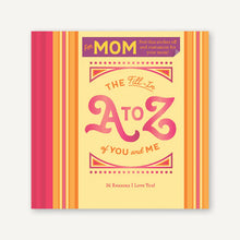 Load image into Gallery viewer, Fill-In A to Z of You and Me: For Mom
