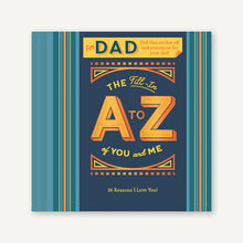 Load image into Gallery viewer, Fill-In A to Z of You and Me: For Dad
