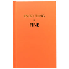 Load image into Gallery viewer, Everything is Fine Journal
