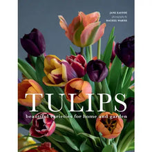 Load image into Gallery viewer, Tulips: Beautiful Varieties For Home and Garden
