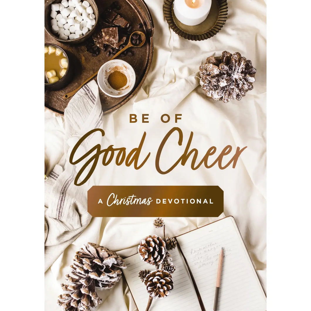 Be of Good Cheer -A Christmas Devotional