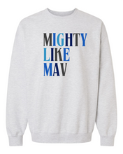 Load image into Gallery viewer, Mighty Like Mav -Adult Sweatshirt
