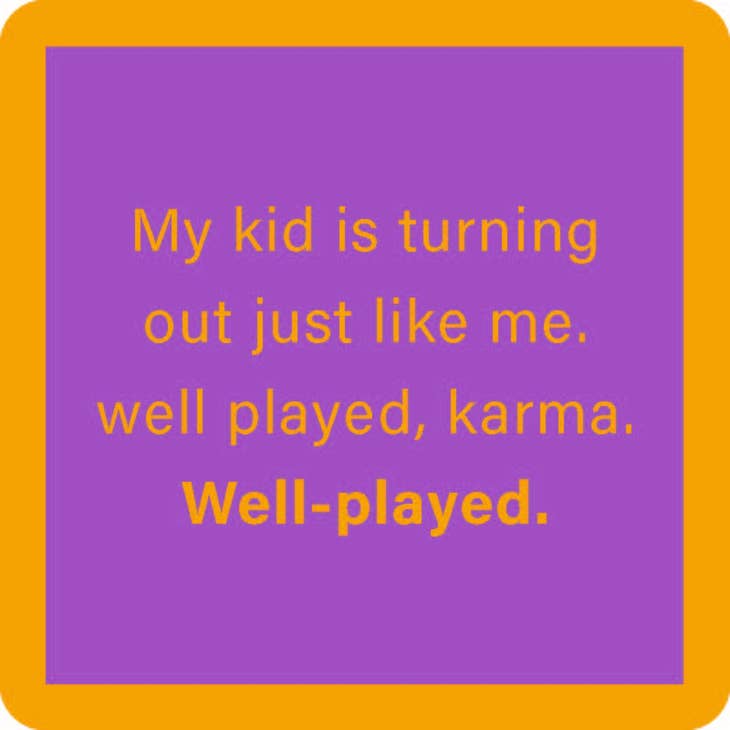 Drinks on Me Coaster -Well Played Karma
