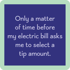 Drinks on Me Coaster -Electric Bill