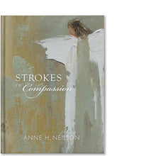Load image into Gallery viewer, Anne Neilson&#39;s Strokes of Compassion
