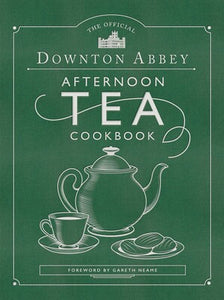 Downton Abbey Afternoon Tea Cookbook
